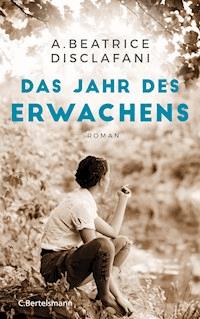 Das Jahr des Erwachens - A. Beatrice DiSclafani - E-Book