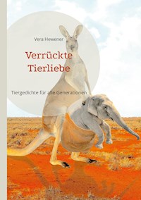 Verrückte Tierliebe - Vera Hewener - E-Book