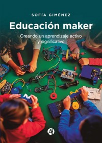 Educación maker - Sofía Giménez - E-Book