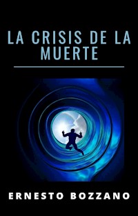 La crisis de la muerte (traducido) - Ernesto Bozzano - E-Book