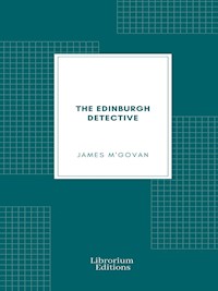 The Edinburgh Detective - James M'Govan - E-Book