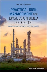 Practical Risk Management for EPC / Design-Build Projects - Walter A. Salmon - E-Book