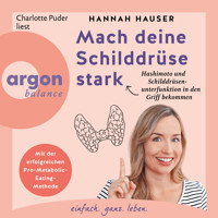 Mach deine Schilddrüse stark - Wie du Hashimoto und Schilddrüsenunterfunktion in den Griff bekommst (Ungekürzte Lesung) - Hannah Hauser - Hörbuch