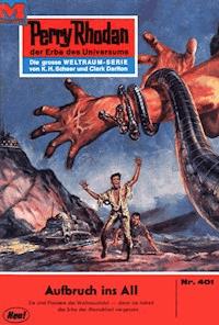 Perry Rhodan 401: Aufbruch ins All - William Voltz - E-Book