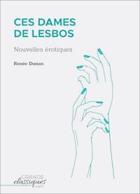Ces dames de Lesbos - Renée Dunan - E-Book