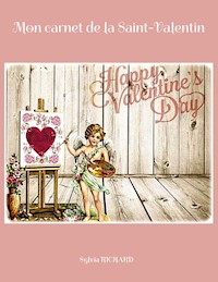 Mon carnet de la Saint-Valentin - Sylvia Richard - E-Book