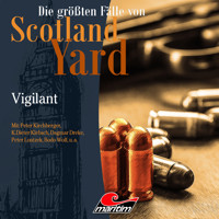 Die größten Fälle von Scotland Yard, Folge 30: Vigilant - Paul Burghardt - Hörbuch