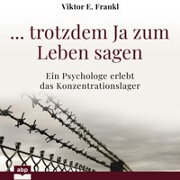 ... trotzdem Ja zum Leben sagen - Viktor E. Frankl - E-Book + Hörbuch