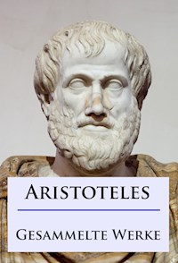 Aristoteles - Gesammelte Werke - Aristoteles - E-Book