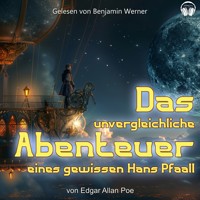 Das unvergleichliche Abenteuer eines gewissen Hans Pfaall - Edgar Allan Poe - Hörbuch