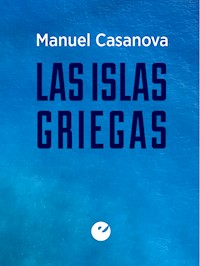 Las islas griegas - Manuel Casanova - E-Book