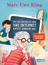 Der Tag, an dem die Oma das Internet kaputt gemacht hat - Marc-Uwe Kling - E-Book