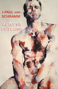 Autopsie du plaisir - Jean-Paul von Schramm - E-Book
