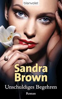 Unschuldiges Begehren - Sandra Brown - E-Book
