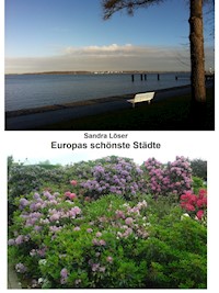 Europas schönste Städte - Sandra Löser - E-Book