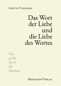 Das Wort der Liebe und die Liebe des Wortes - Giotto Valzania - E-Book