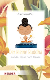 Der kleine Buddha auf der Reise nach Hause - Claus Mikosch - E-Book