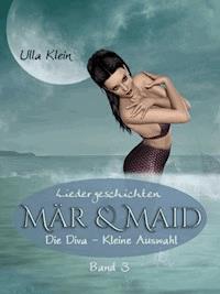 Mär & Maid - Liedergeschichten Band 3 - Ulla Klein - E-Book