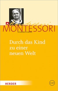 Durch das Kind zu einer neuen Welt - Maria Montessori - E-Book