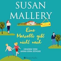 Eine Marcelli gibt nicht nach (ungekürzt) - Susan Mallery - Hörbuch