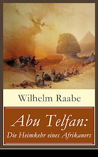 Abu Telfan: Die Heimkehr eines Afrikaners - Wilhelm Raabe - E-Book