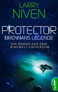 Protector - Brennans Legende - Larry Niven - E-Book