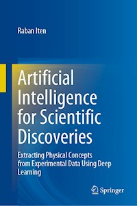 Artificial Intelligence for Scientific Discoveries - Raban Iten - E-Book