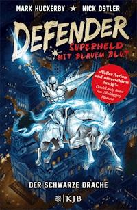 Defender - Superheld mit blauem Blut. Der Schwarze Drache - Mark Huckerby - E-Book