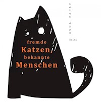 fremde Katzen, bekannte Menschen - Anna Zajac - E-Book