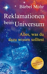 Reklamationen beim Universum - Bärbel Mohr - E-Book