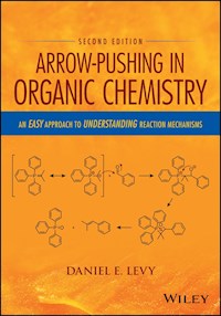 Arrow-Pushing in Organic Chemistry - Daniel E. Levy - E-Book