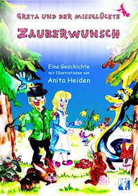 Greta und der missglückte Zauberwunsch - Anita Heiden - E-Book