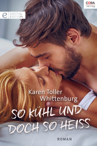 So kühl und doch so heiß - Karen Toller Whittenburg - E-Book