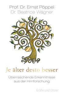 Je älter desto besser - Prof. Dr. Ernst Pöppel - E-Book