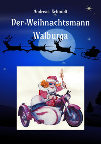 Der Weihnachtsmann Walburga - Andreas Schmidt - E-Book