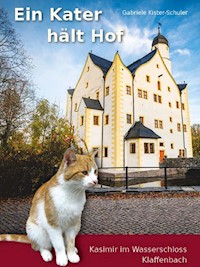 Ein Kater hält Hof. - Gabriele Kister-Schuler - E-Book