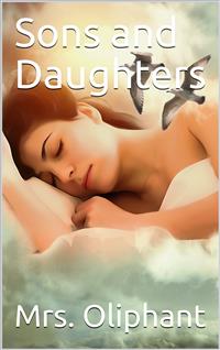 Sons and Daughters - Mrs. Oliphant - E-Book