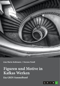 Figuren und Motive in Kafkas Werken. Am Beispiel von Kafkas "Der Prozess" und "Das Schloss" - Lisa Maria Koßmann - E-Book