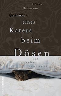 Gedanken eines Katers beim Dösen - Herbert Heckmann - E-Book