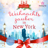 Weihnachtszauber in New York - New York Winter Romance, Band 1 (ungekürzt) - Jani Friese - Hörbuch