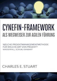 Cynefin-Framework als Wegweiser zur Agilen Führung - Charles E. Stuart - E-Book