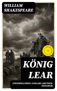 König Lear (Zweisprachige Ausgabe: Deutsch-Englisch) - William Shakespeare - E-Book