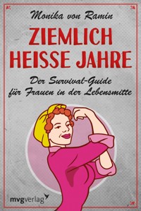 Ziemlich heiße Jahre - Monika von Ramin - E-Book