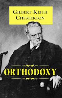 Orthodoxy - Gilbert Keith Chesterton - E-Book