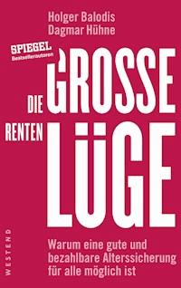 Die große Rentenlüge - Holger Balodis - E-Book