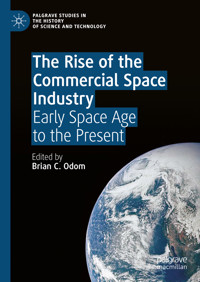 The Rise of the Commercial Space Industry -  - E-Book