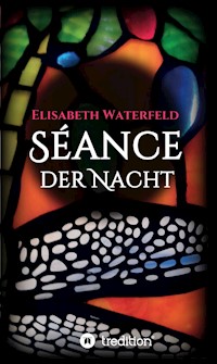 Séance der Nacht - Elisabeth Waterfeld - E-Book