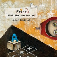 Fritz Mein Roboterfreund - Ladan Seddighi - E-Book