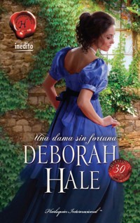 UNA DAMA SIN FORTUNA - Deborah Hale - E-Book