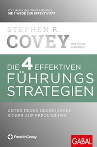 Die 4 effektiven Führungsstrategien - Stephen R. Covey - E-Book